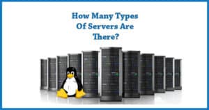 How Many Types Of Servers Are There?