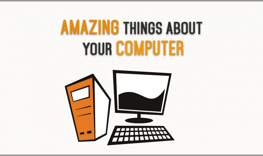 amazing things about your computer