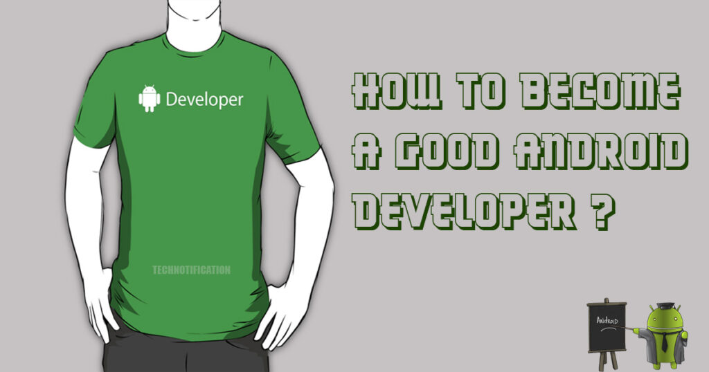 Become A good Android DEveloper