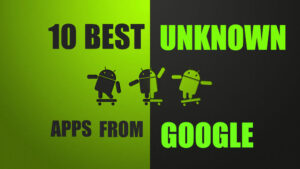 best unknown apps from google