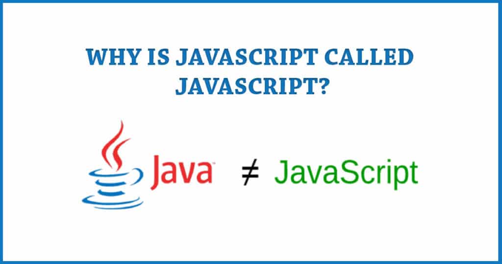 Why is JavaScript called JavaScript