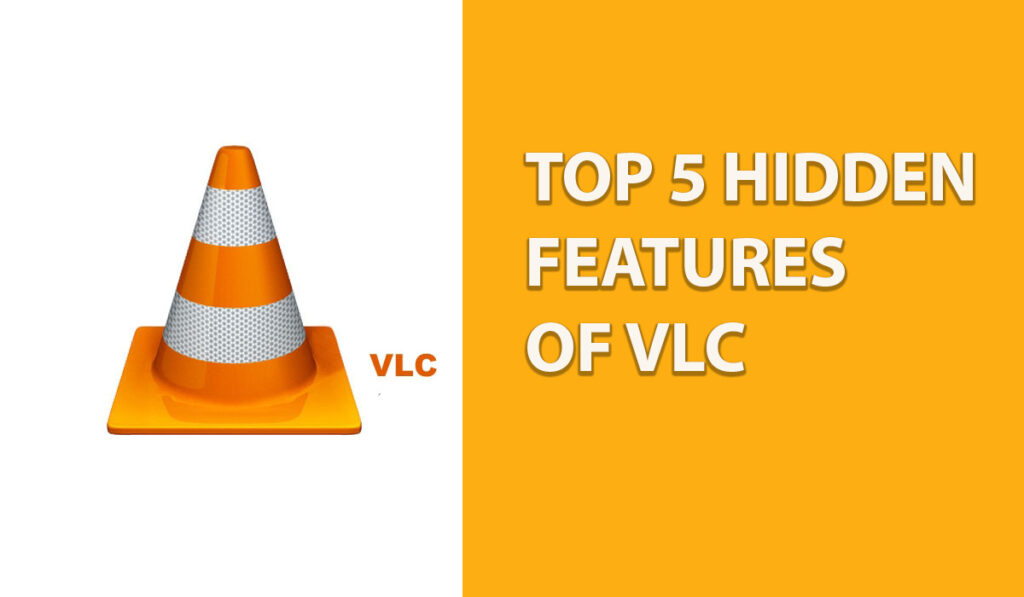 VLC Player Hidden Features