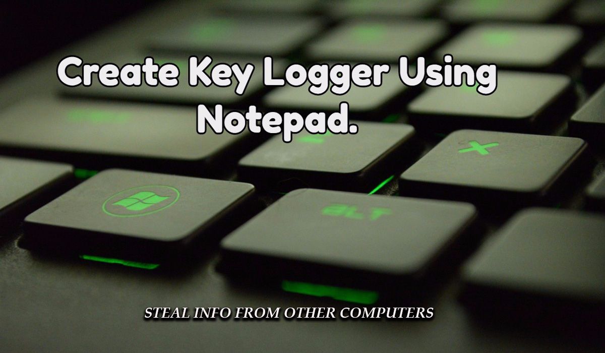 How To Make a Keylogger Using Notepad?