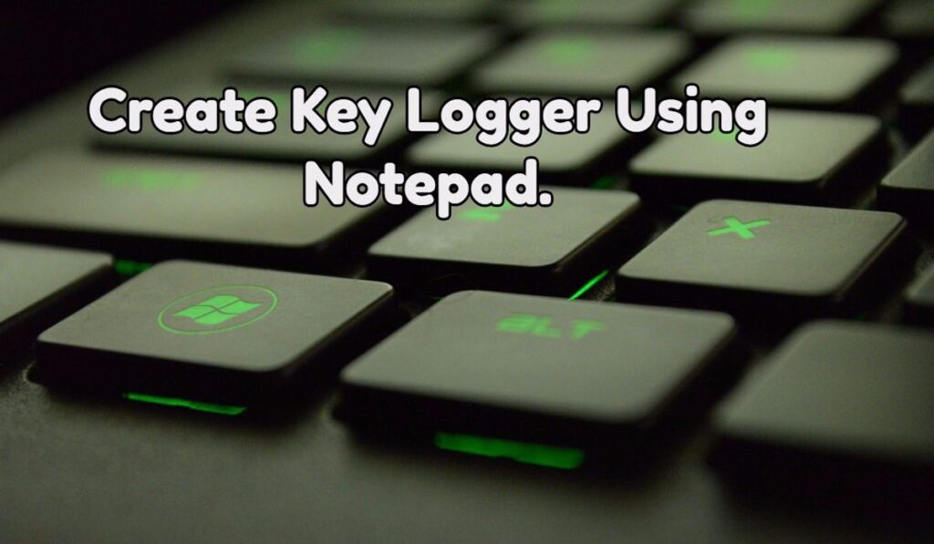 make a keylogger using notepad-compressed
