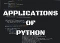 What applications do you develop with Python Programming?
