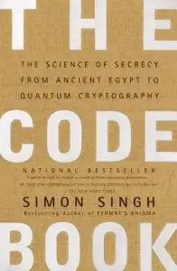 The Code Book The Science of Secrecy from Ancient Egypt to Quantum Cryptography The Code Book The Science of Secrecy from Ancient Egypt to Quantum Cryptography