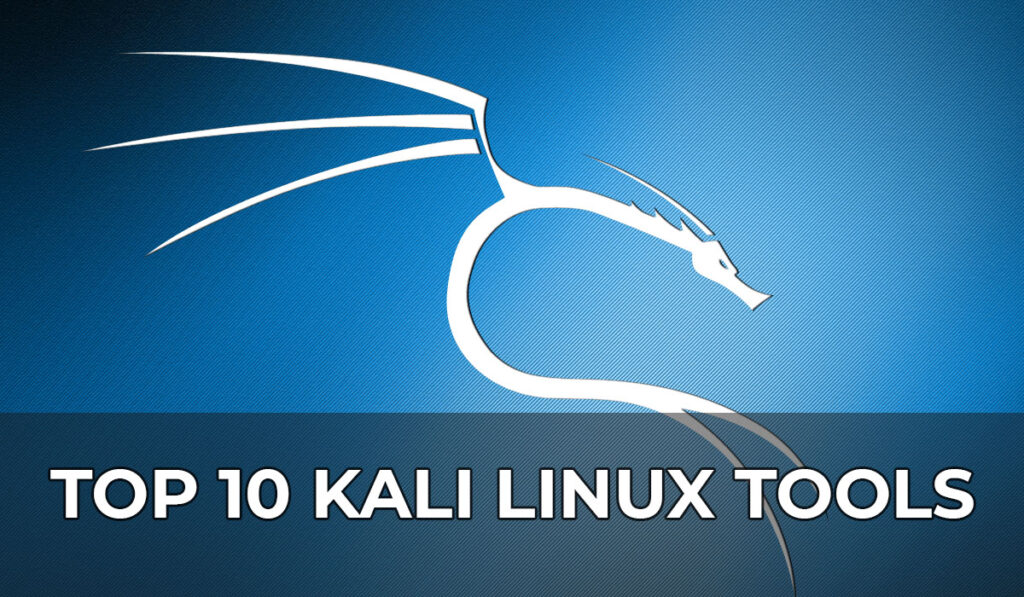 top 10 kali linux tools