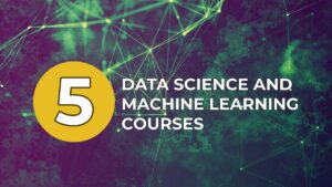 machine learning and data science courses