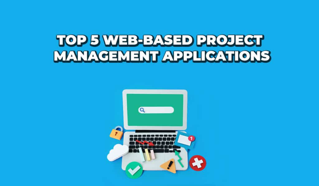 top 5 web based project management applications