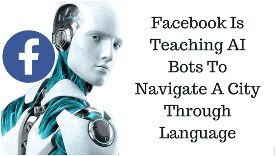 Facebook Is Teaching AI Bots