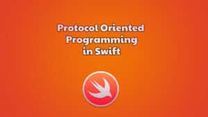 Protocol Oriented Programming in Swift