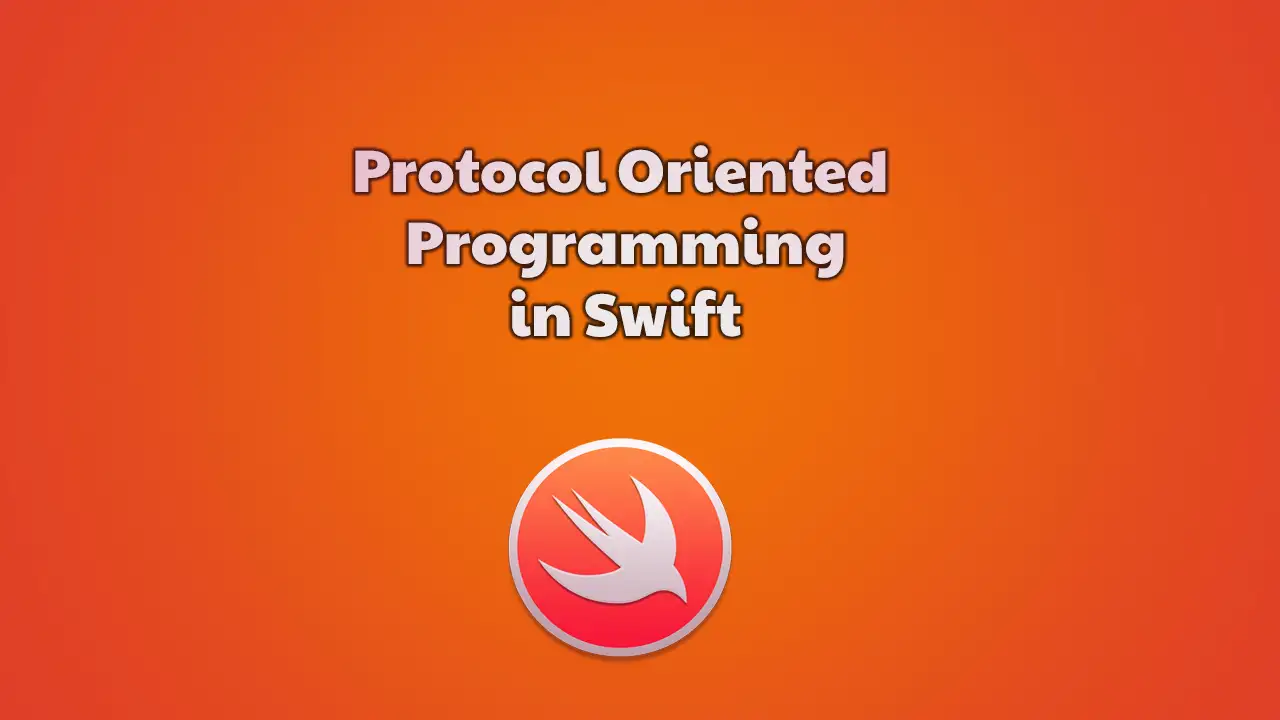 Protocol Oriented Programming in Swift