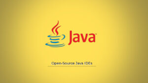Best Open source Java IDEs