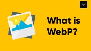 What is WebP? Wordpress Guide