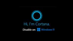 Disable Cortana in Windows 11