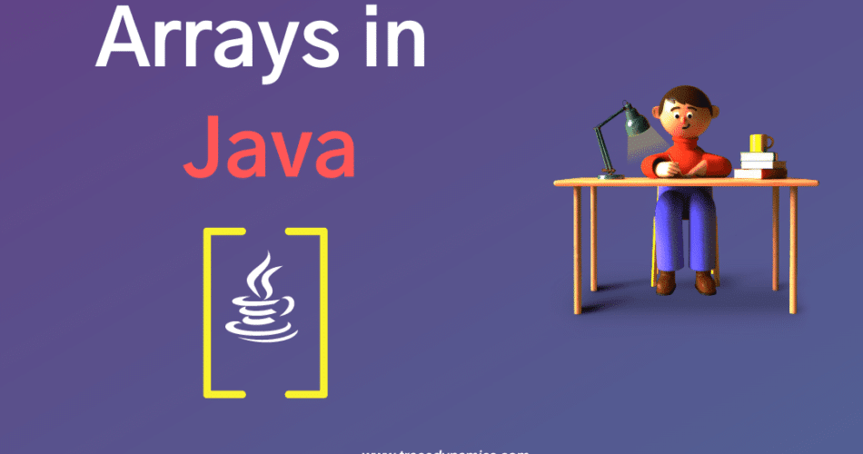 What are Arrays in Java?